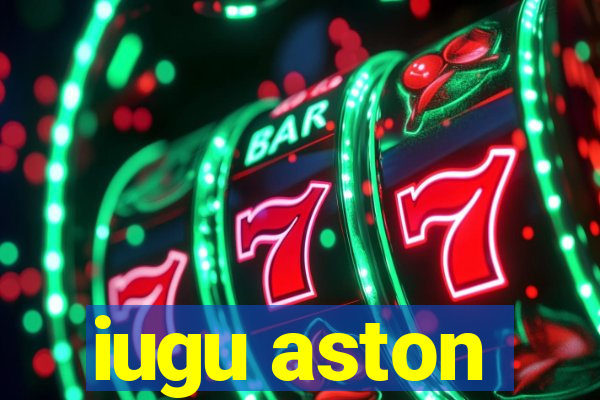 iugu aston